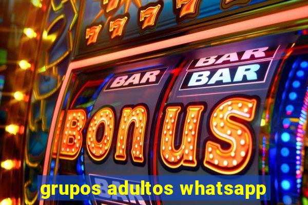 grupos adultos whatsapp